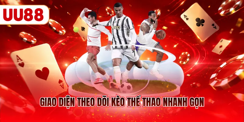 Giao diện theo dõi kèo thể thao nhanh gọn